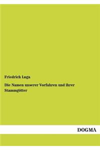 Namen unserer Vorfahren und ihrer Stammgötter