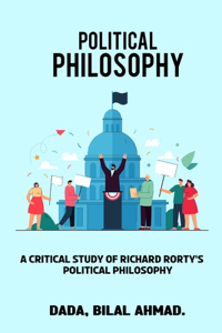 Critical Study of Richard Rorty's Political Philosophy