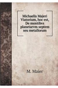 Michaelis Majeri Viatorium, Hoc Est, de Montibvs Planetarvm Septem Seu Metallorum
