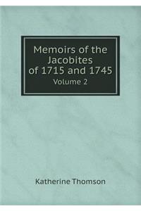 Memoirs of the Jacobites of 1715 and 1745 Volume 2