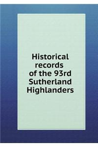 Historical Records of the 93rd Sutherland Highlanders