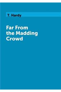 Far From the Madding Crowd