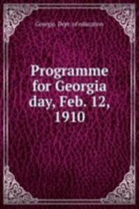 Programme for Georgia day, Feb. 12, 1910