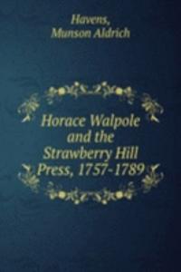 Horace Walpole and the Strawberry Hill Press, 1757-1789