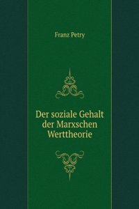 Der soziale Gehalt der Marxschen Werttheorie