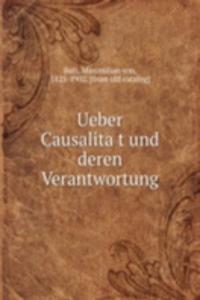 Ueber Causalitat und deren Verantwortung