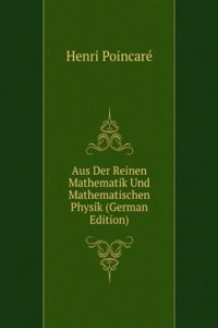 Aus Der Reinen Mathematik Und Mathematischen Physik (German Edition)