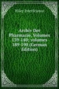 Archiv Der Pharmazie, Volumes 139-140; volumes 189-190 (German Edition)