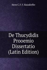 De Thucydidis Prooemio Dissertatio (Latin Edition)