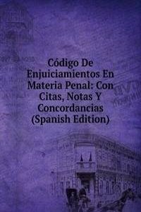 Codigo De Enjuiciamientos En Materia Penal: Con Citas, Notas Y Concordancias (Spanish Edition)