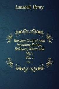 Russian Central Asia including Kuldja, Bokhara, Khiva and Merv