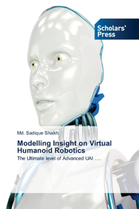 Modelling Insight on Virtual Humanoid Robotics