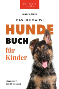 Hundebücher für Kinder Das Ultimative Hunde-Buch für Kinder