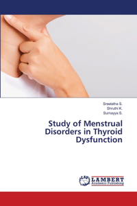 Study of Menstrual Disorders in Thyroid Dysfunction