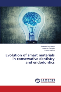 Evolution of smart materials in conservative dentistry and endodontics
