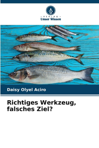 Richtiges Werkzeug, falsches Ziel?