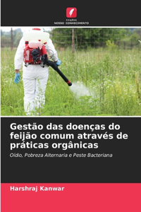 Gestão das doenças do feijão comum através de práticas orgânicas