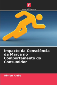 Impacto da Consciência da Marca no Comportamento do Consumidor