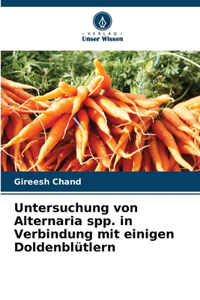 Untersuchung von Alternaria spp. in Verbindung mit einigen Doldenblütlern