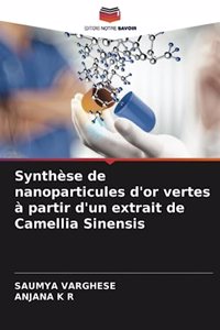 Synthèse de nanoparticules d'or vertes à partir d'un extrait de Camellia Sinensis