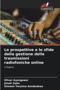 prospettive e le sfide della gestione delle trasmissioni radiofoniche online