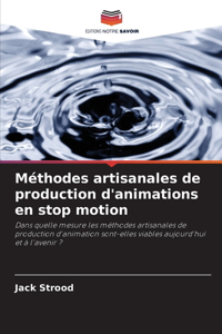 Methodes Artisanales De Production D'Animations En Stop Motion