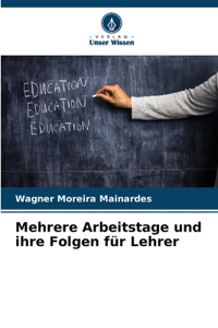 Mehrere Arbeitstage und ihre Folgen für Lehrer