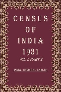 Census of India 1931: India - Ethnographical and Administration Report Volume Book 3 Vol. I, Part 3 & 5