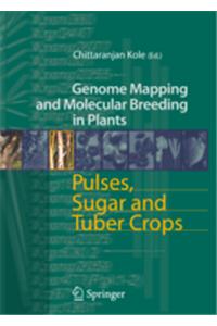 GENOME MAPPING AND MOLECULAR BREEDING IN PLANTS PULSES SUGAR AND TUBER CROPS VOL 3 (HB 2013)