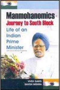 Manmohanomics: Journey to South Block (Life of an Indian Prime Minister)