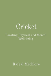 Cricket: Boosting Physical and Mental Well-being