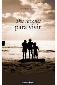 Tres Razones Para Vivir