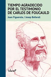 Tiempo agradecido por el testimonio de Carlos de Foucauld