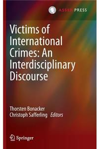 Victims of International Crimes: An Interdisciplinary Discourse