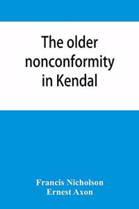 older nonconformity in Kendal