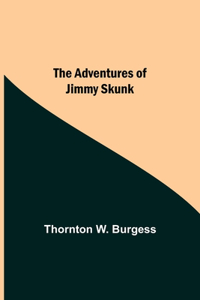 Adventures Of Jimmy Skunk