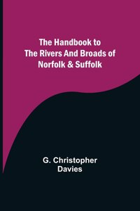 Handbook to the Rivers and Broads of Norfolk & Suffolk