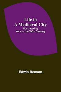 Life in a Mediæval City