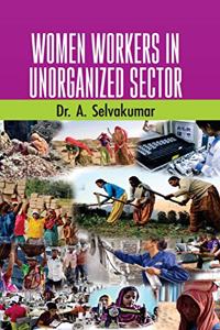 Women Workers in Unorganized Sectors