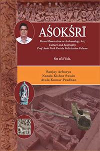 ASOKSRI Recent Researches on Archaeology, Art, Culture and Epigraphy Prof. Asok Nath Prida Felicitation Volume