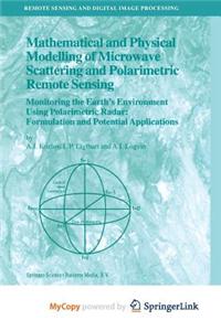 Mathematical and Physical Modelling of Microwave Scattering and Polarimetric Remote Sensing