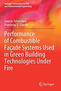 Performance of Combustible Façade Systems Used in Green Building Technologies Under Fire