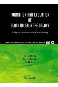 Formation and Evolution of Black Holes in the Galaxy: Selected Papers with Commentary