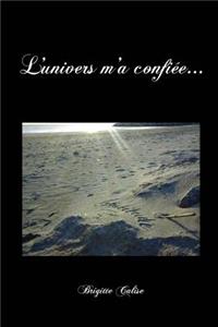 L'univers m'a confiee...