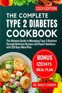 Complete Type 2 Diabetes Cookbook 2024