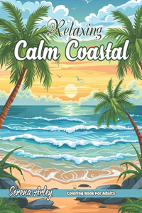 Relaxing Calm Coastal Coloring Book for Adults