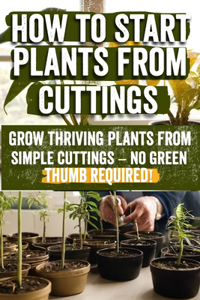 How to Start Plants from Cuttings