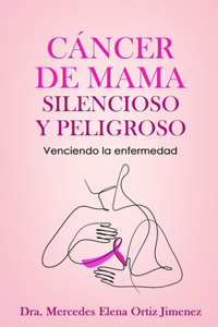 Cáncer de Mama, Silencioso Y Peligroso