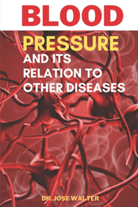 Blood Pressure and Its Relation to Other Diseases