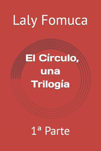 El Círculo, una Trilogía